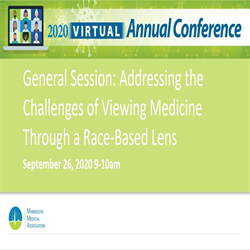 MMA 2020 Annual Conference Recording: Addressing the Challenges of Viewing Medicine Through a Race-Based Lens